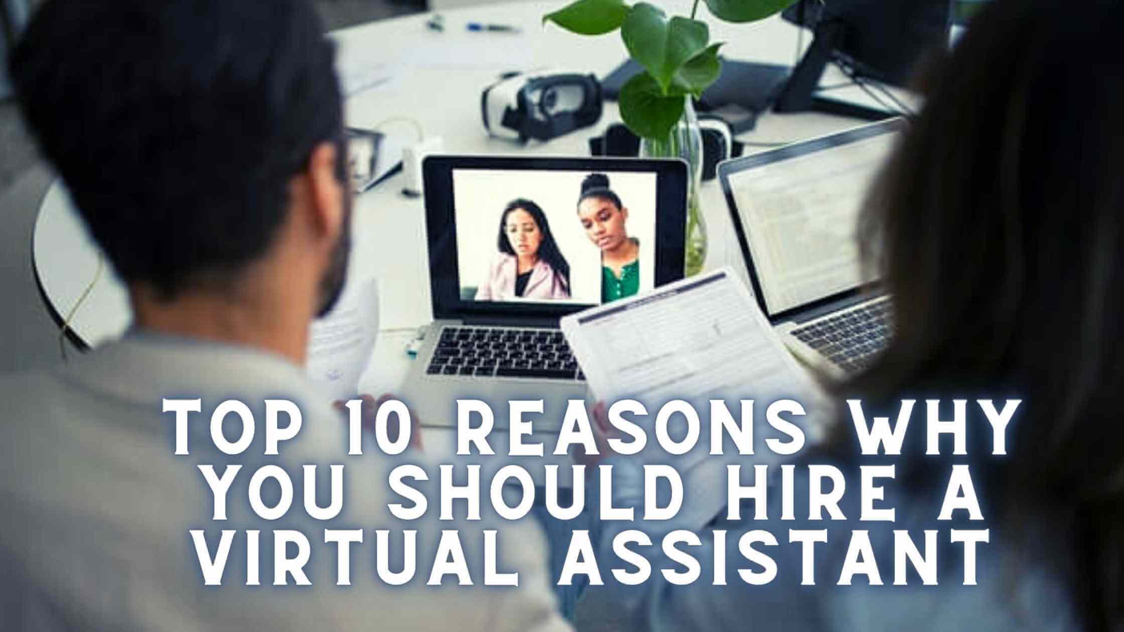 top 10 reasons why you should hire a va